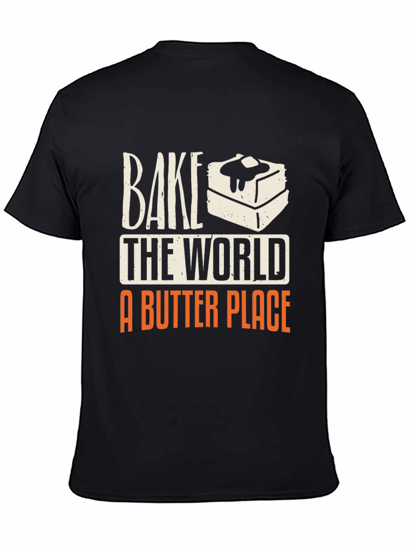 Bake The World A Butter Place T-Shirt Funny Baking Tee