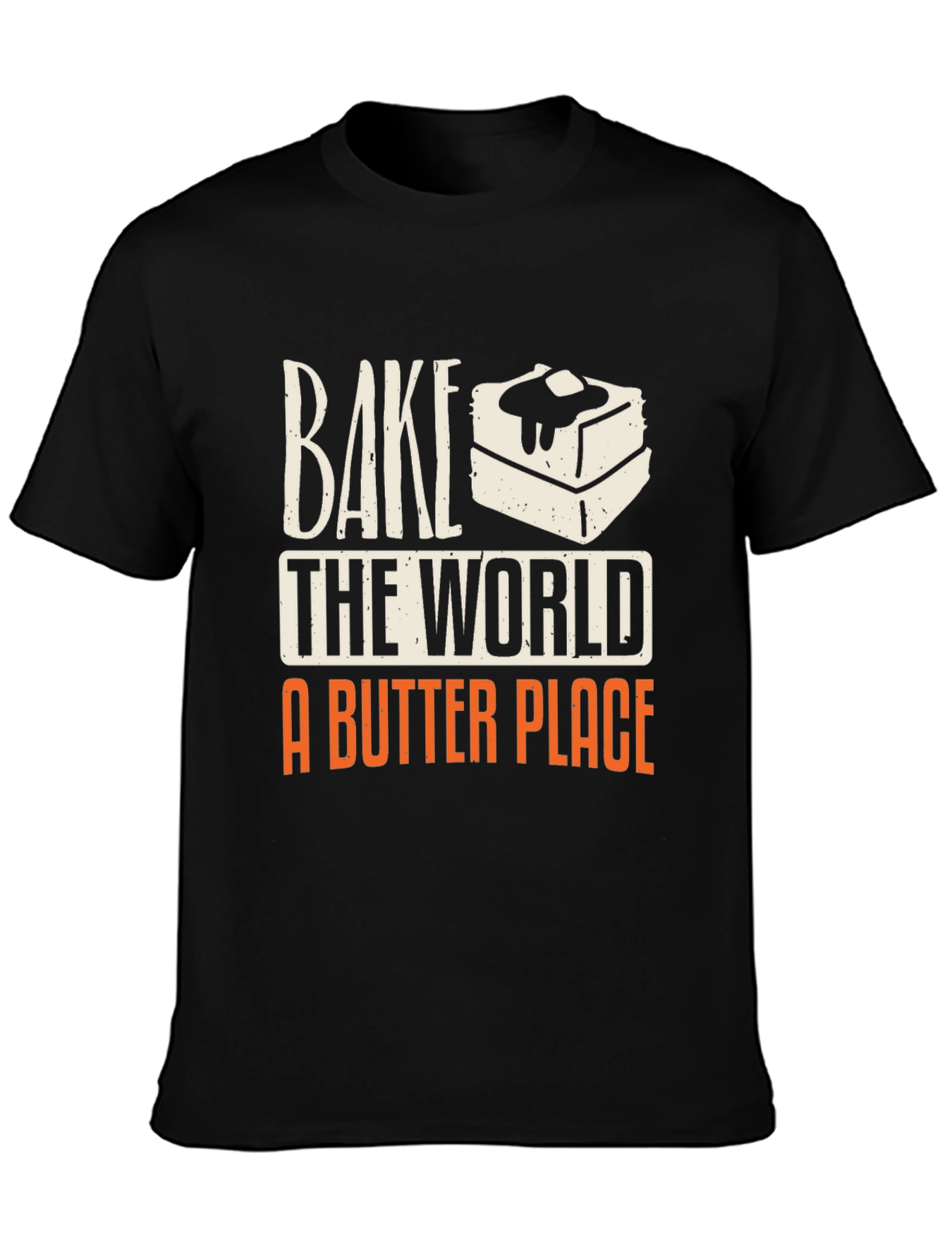 Bake The World A Butter Place T-Shirt Funny Baking Tee