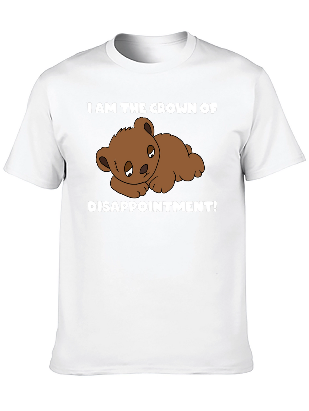 Crown of Disappointment T-Shirt - Sad Teddy Bear