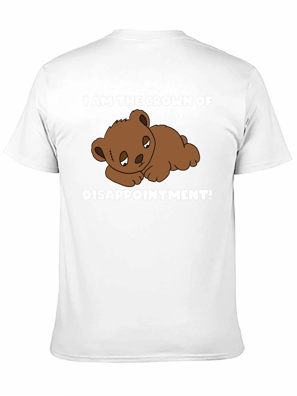 Crown of Disappointment T-Shirt - Sad Teddy Bear