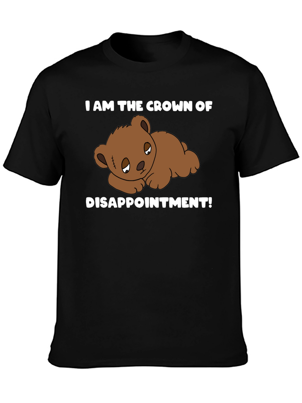 Crown of Disappointment T-Shirt - Sad Teddy Bear