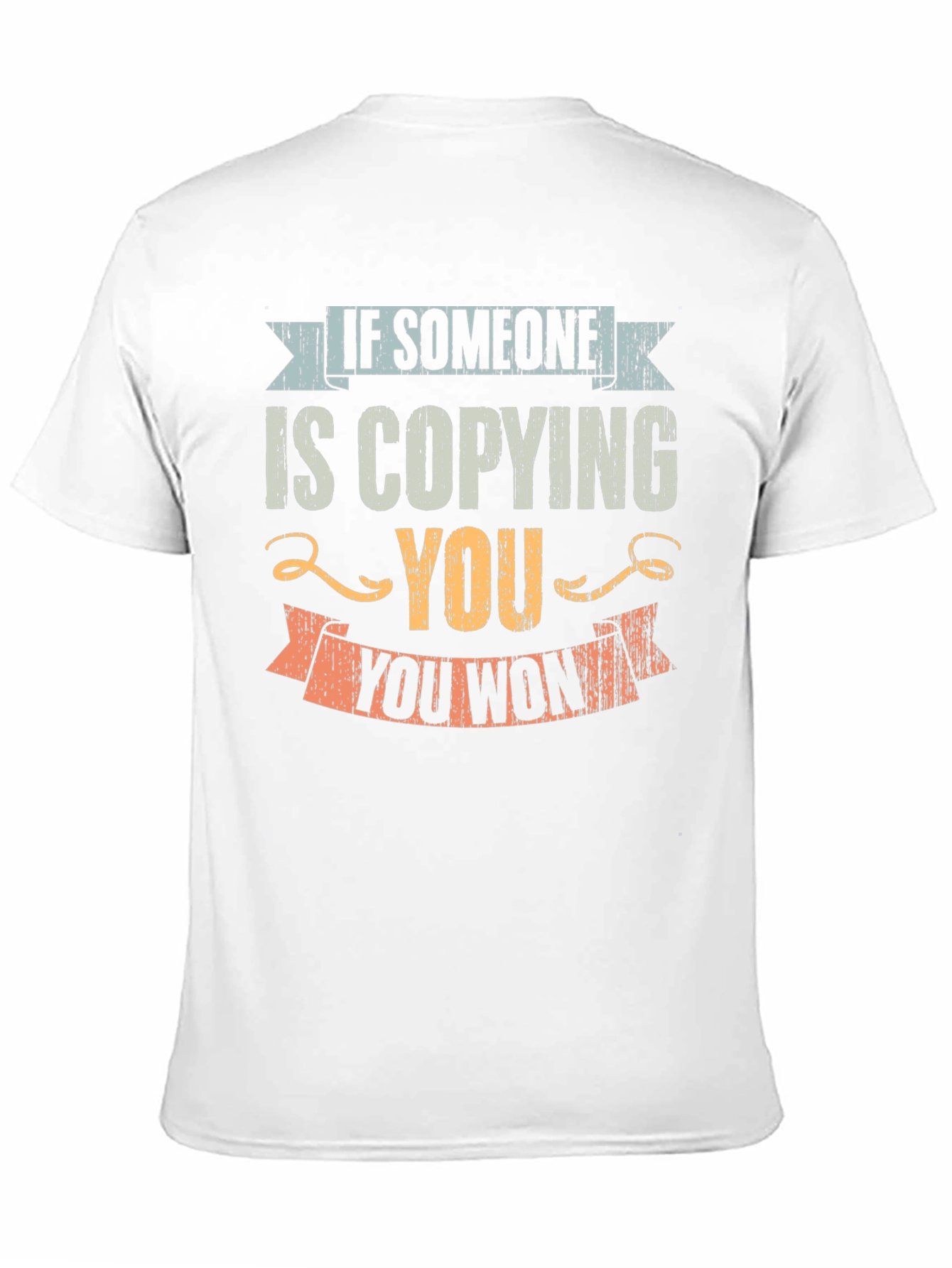Copying You Motivational T-Shirt