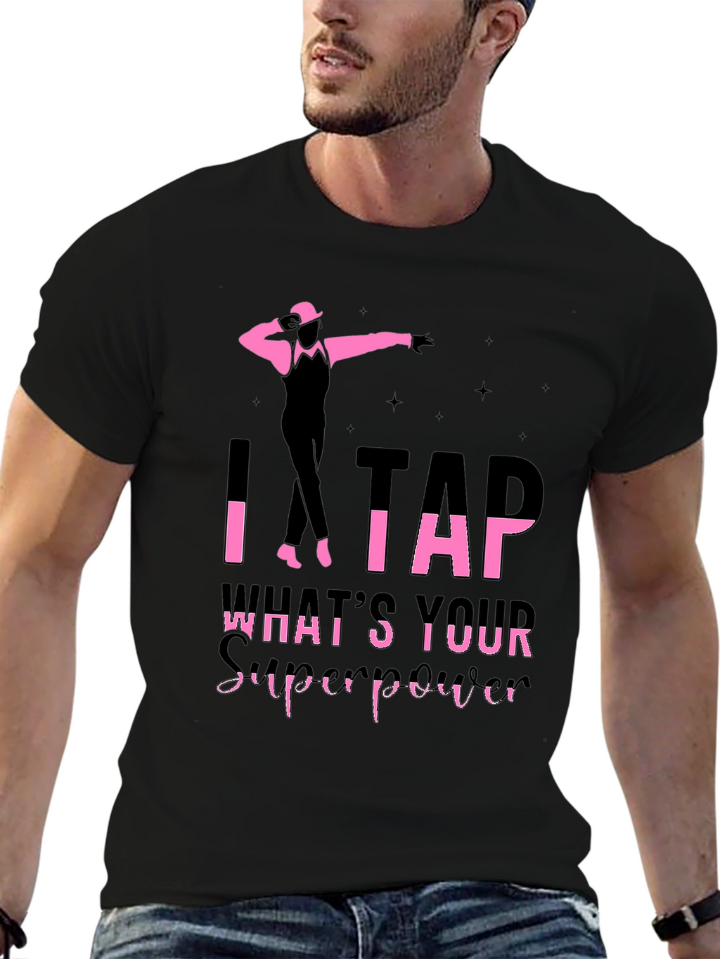 I Tap Whats Your Superpower Black T-Shirt