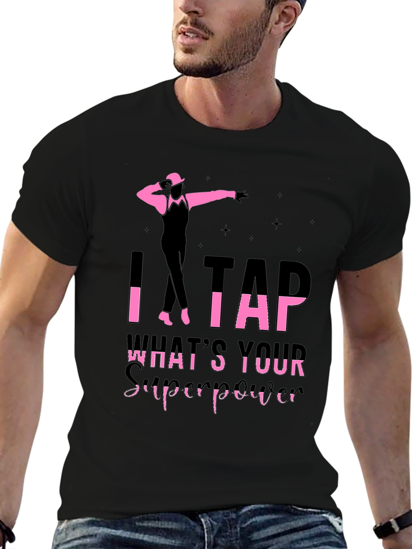I Tap Whats Your Superpower Black T-Shirt