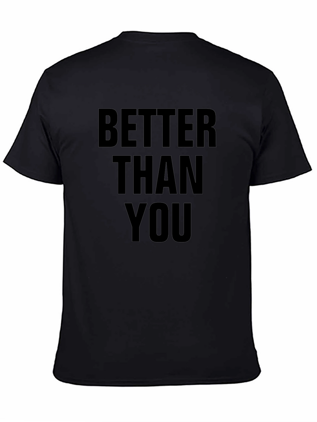 Better Than You Graphic T-Shirt