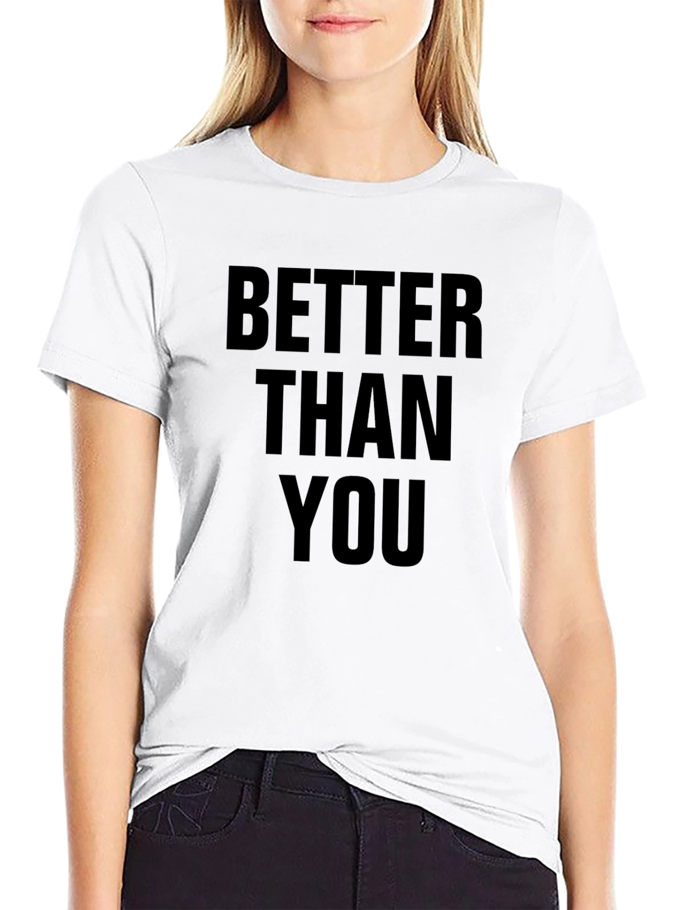 Better Than You Graphic T-Shirt