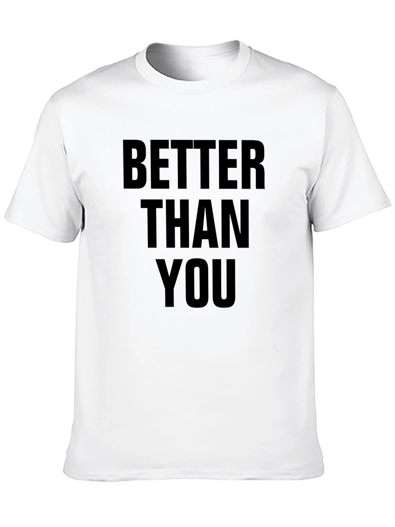 Better Than You Graphic T-Shirt