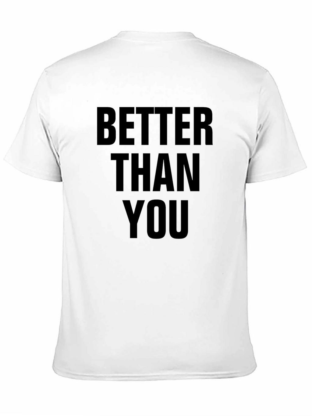 Better Than You Graphic T-Shirt