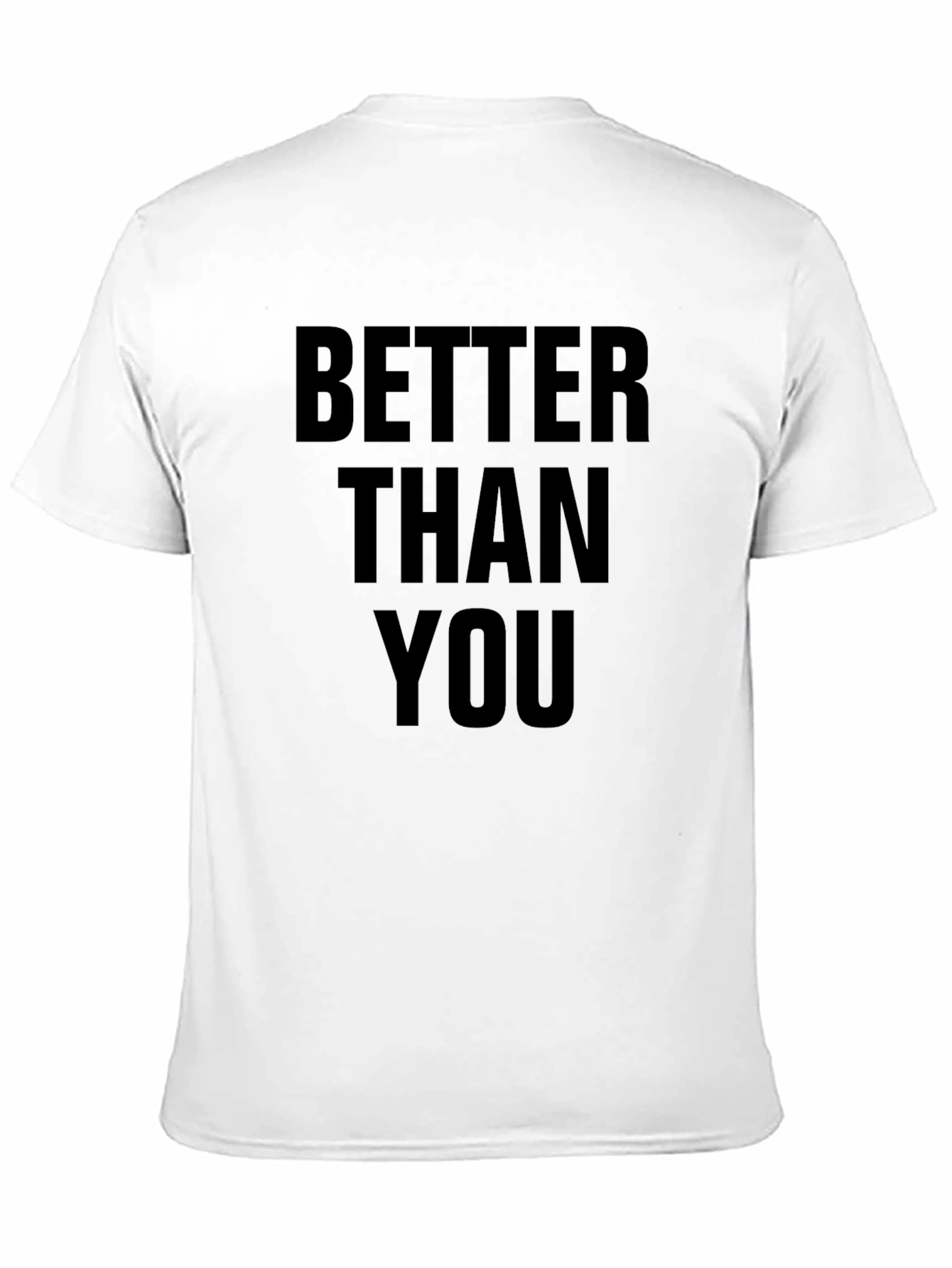 Better Than You Graphic T-Shirt