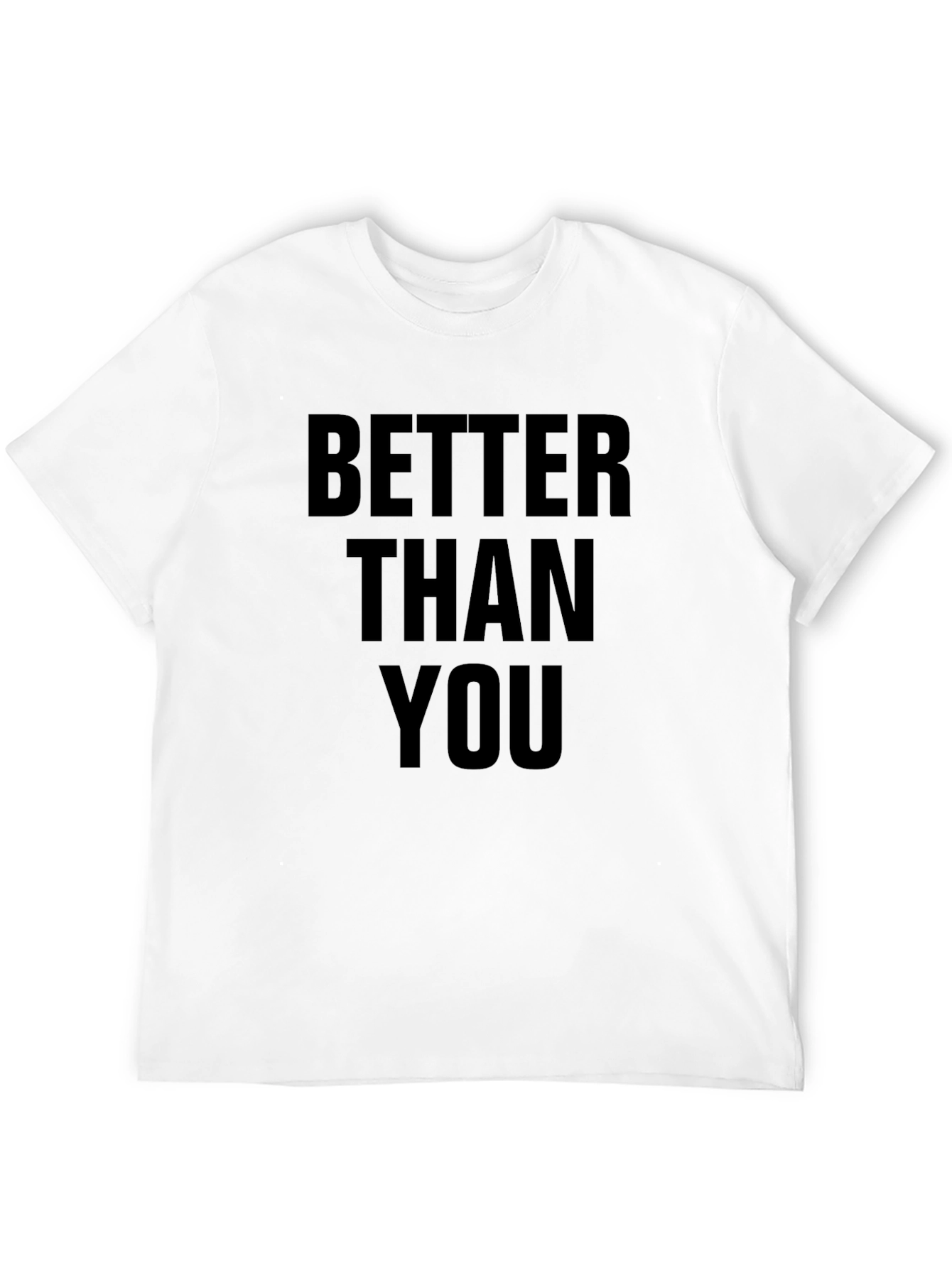 Better Than You Graphic T-Shirt