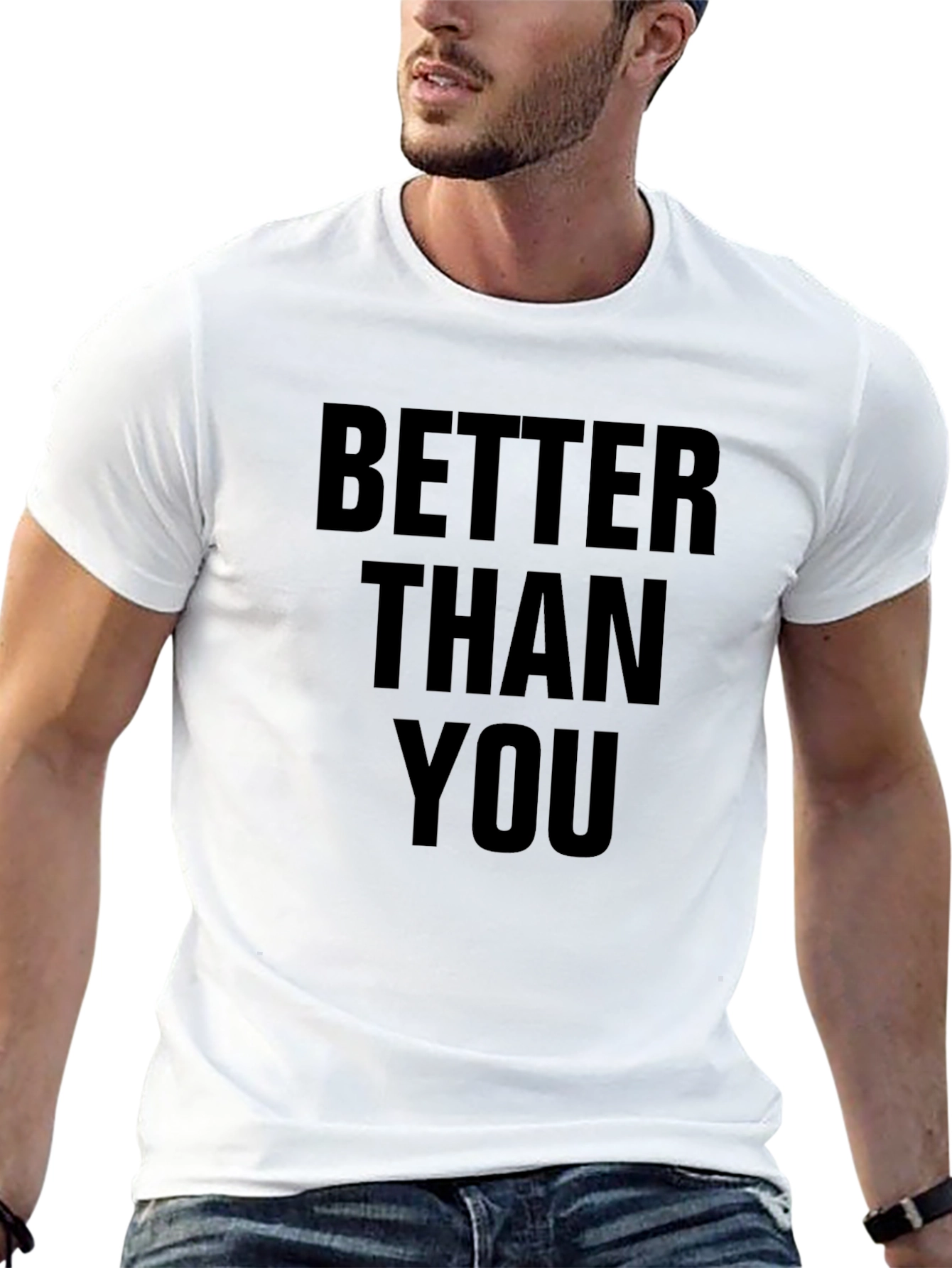 Better Than You Graphic T-Shirt
