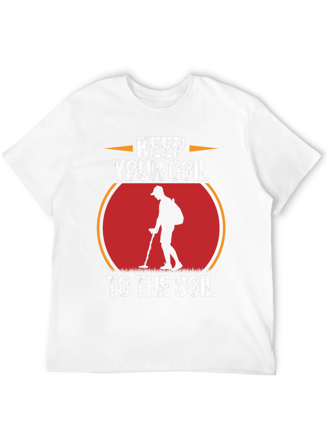 Keep Your Coil to the Soil Metal Detecting T-Shirt