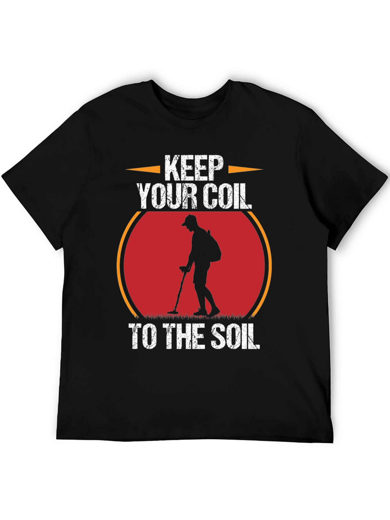 Keep Your Coil to the Soil Metal Detecting T-Shirt