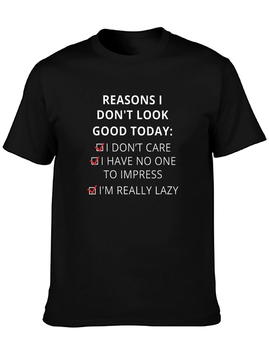 Funny Lazy Reasons Graphic T-Shirt