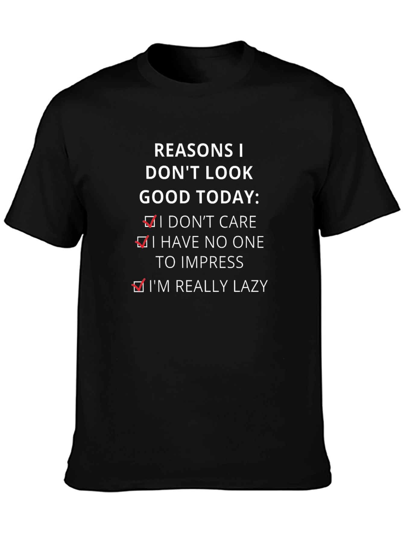Funny Lazy Reasons Graphic T-Shirt