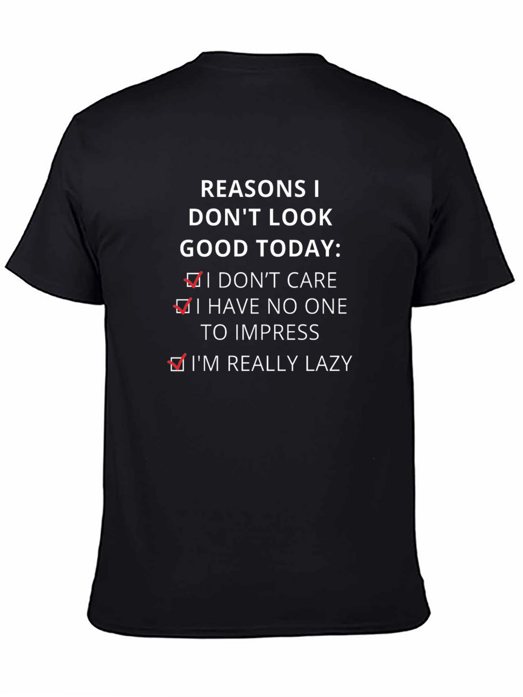 Funny Lazy Reasons Graphic T-Shirt
