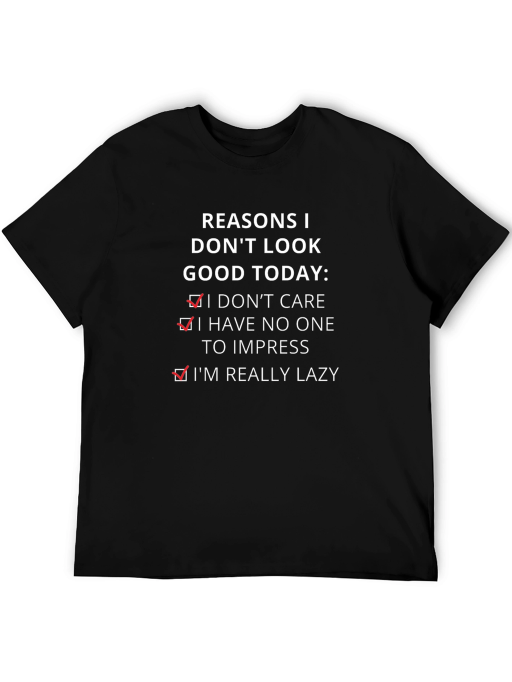 Funny Lazy Reasons Graphic T-Shirt