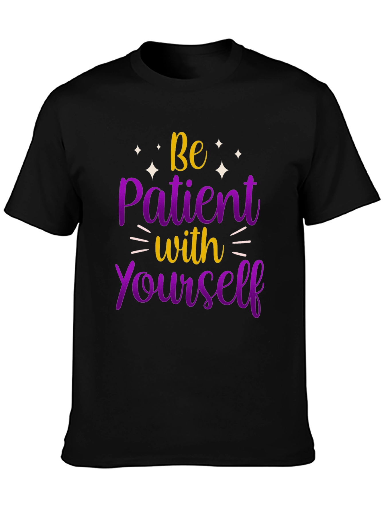 Be Patient With Yourself Graphic Tee