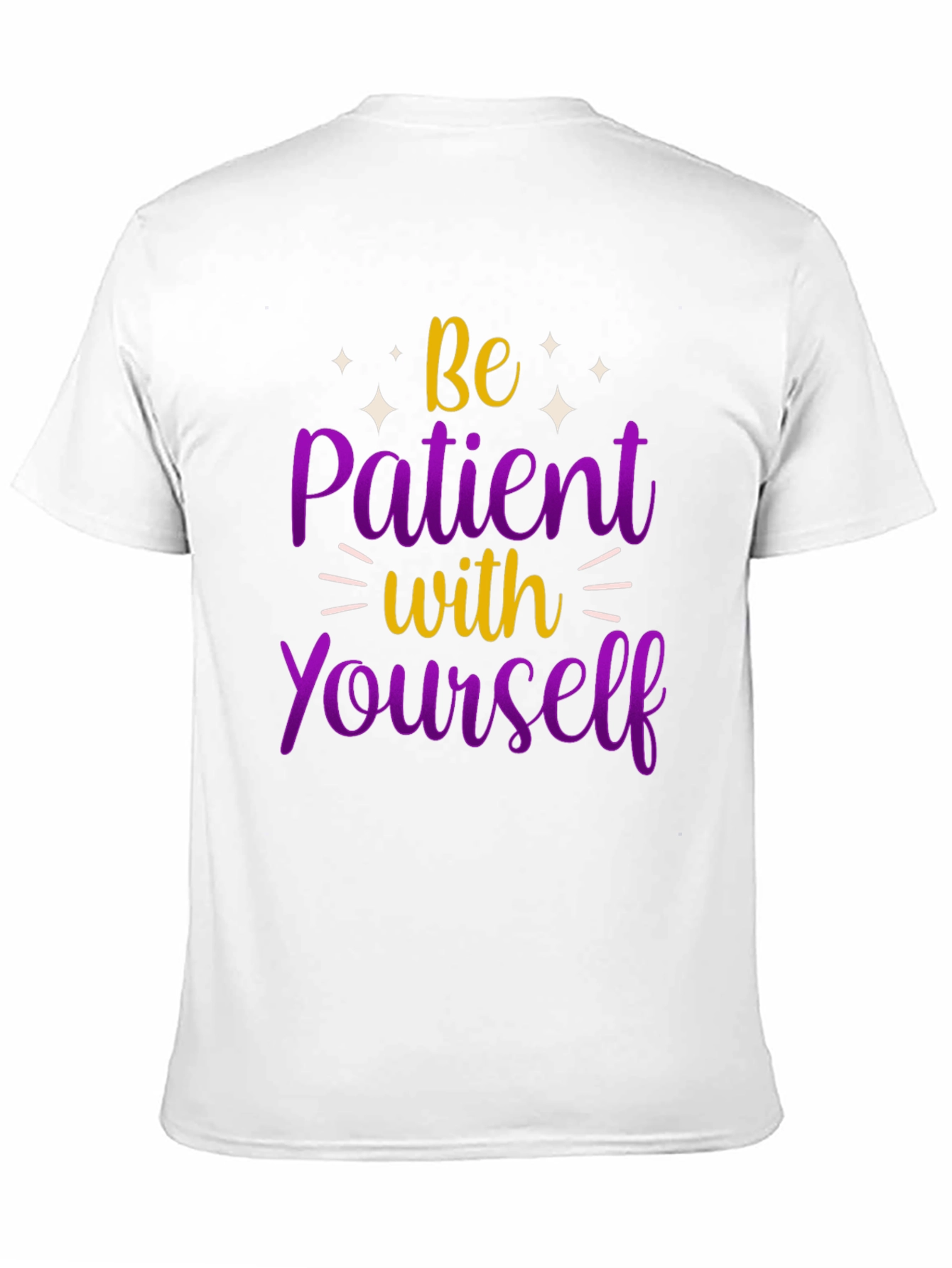 Be Patient With Yourself Graphic Tee