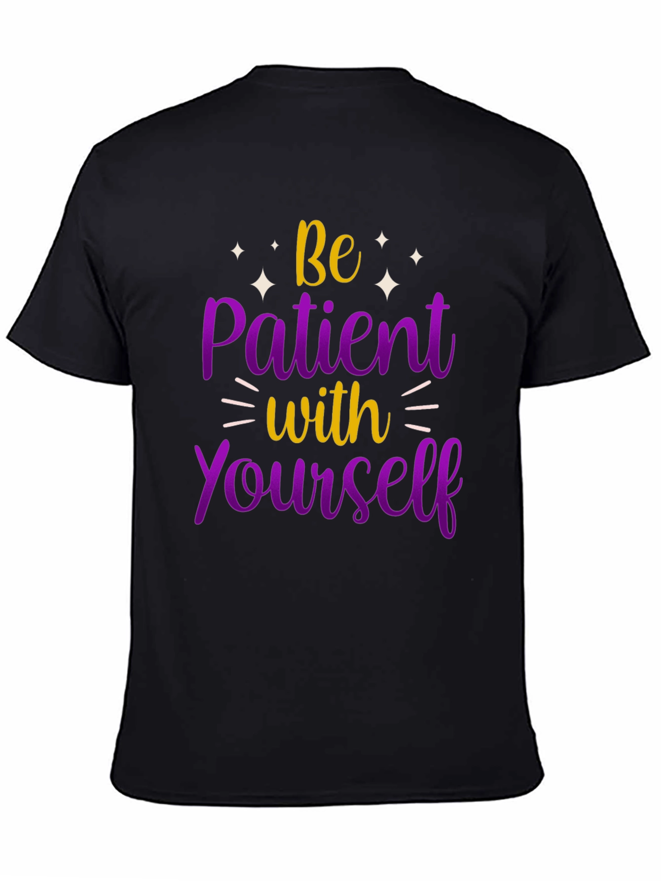 Be Patient With Yourself Graphic Tee