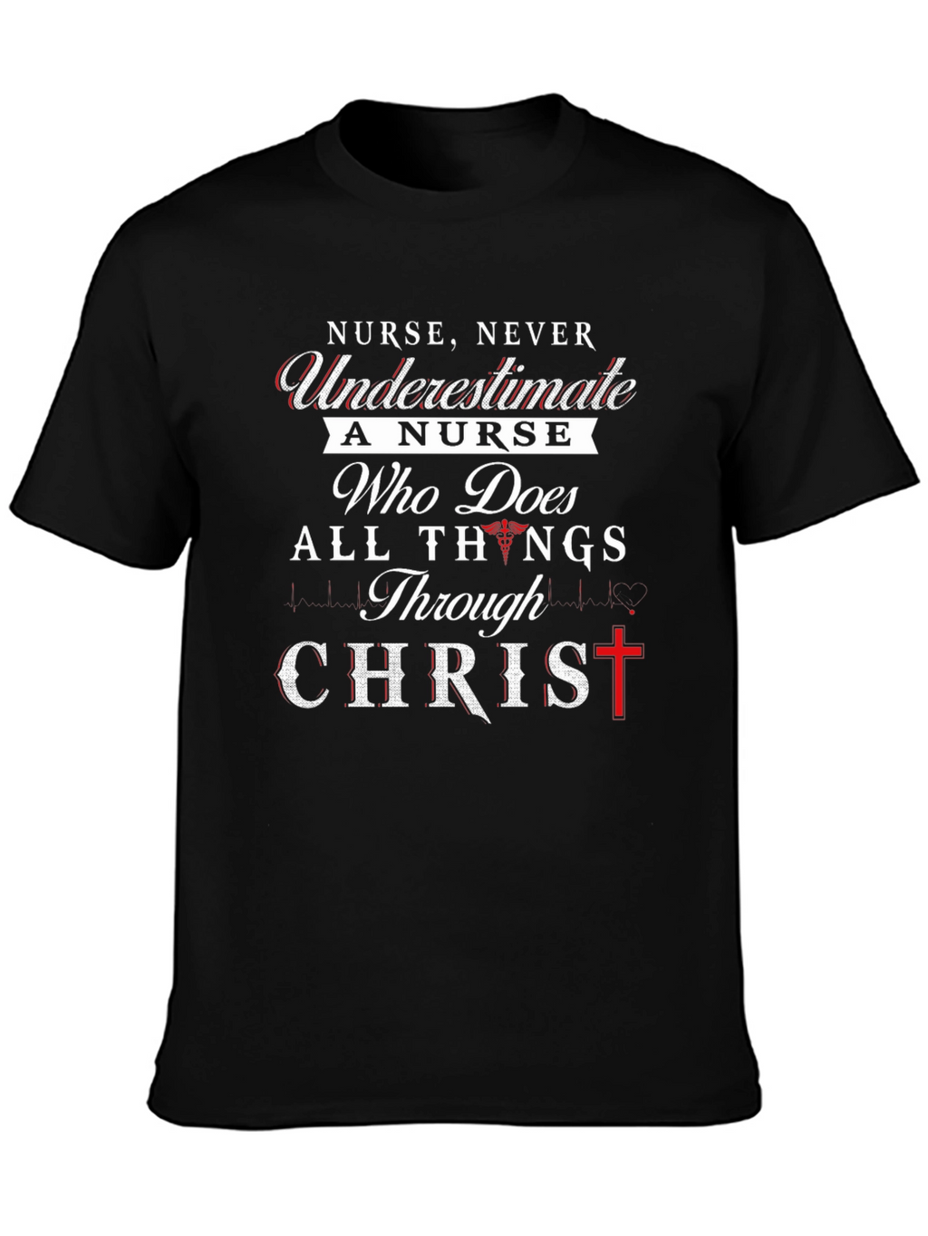 Nurse Never Underestimate T-Shirt
