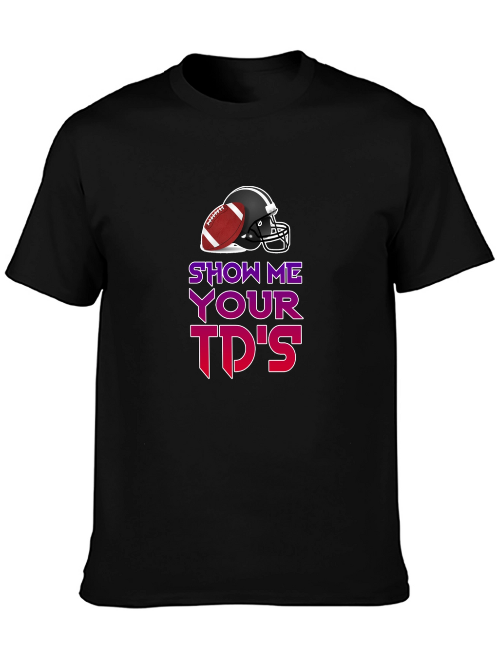 Show Me Your TDs Graphic Tee