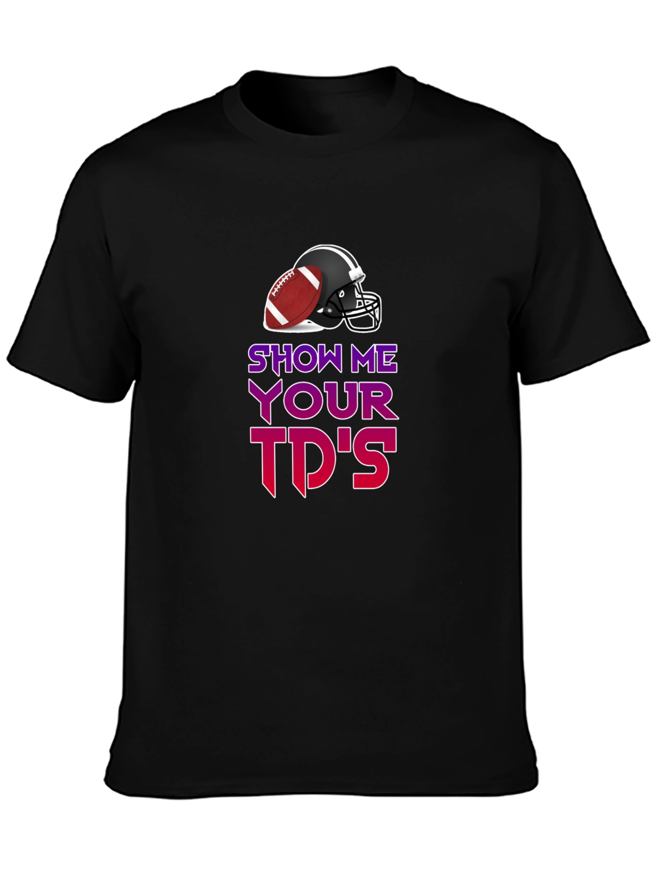 Show Me Your TDs Graphic Tee