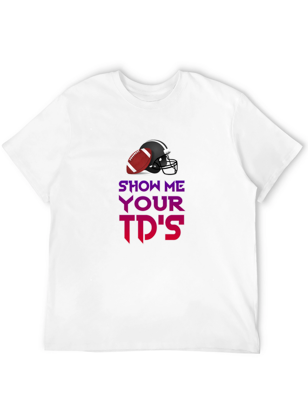 Show Me Your TDs Graphic Tee