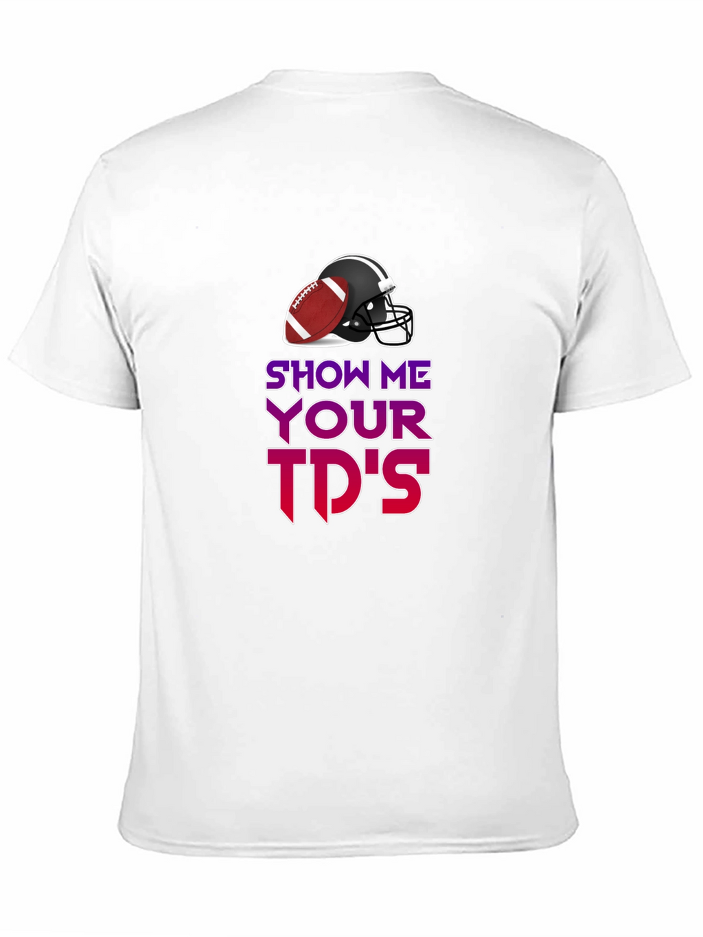 Show Me Your TDs Graphic Tee