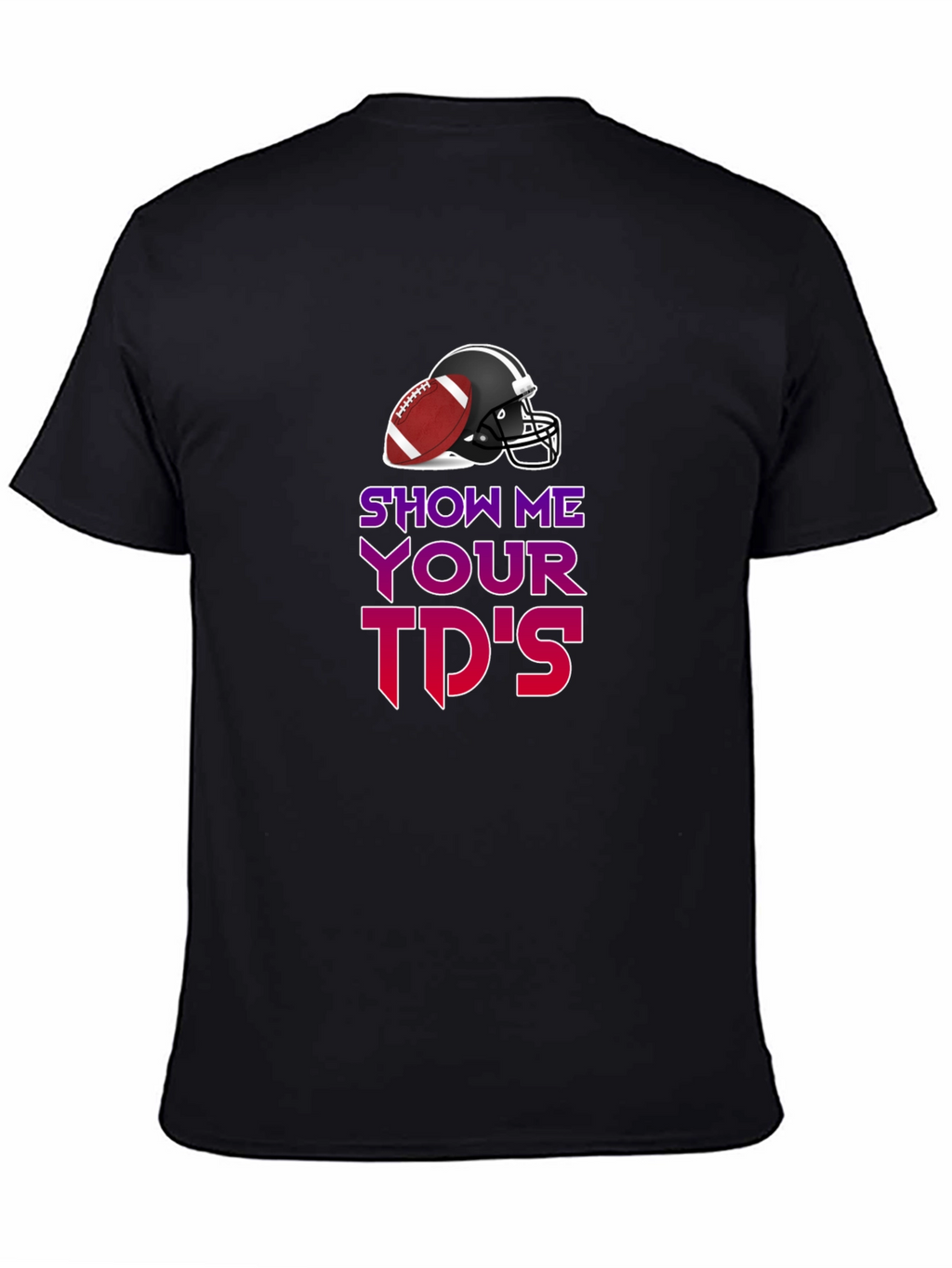 Show Me Your TDs Graphic Tee