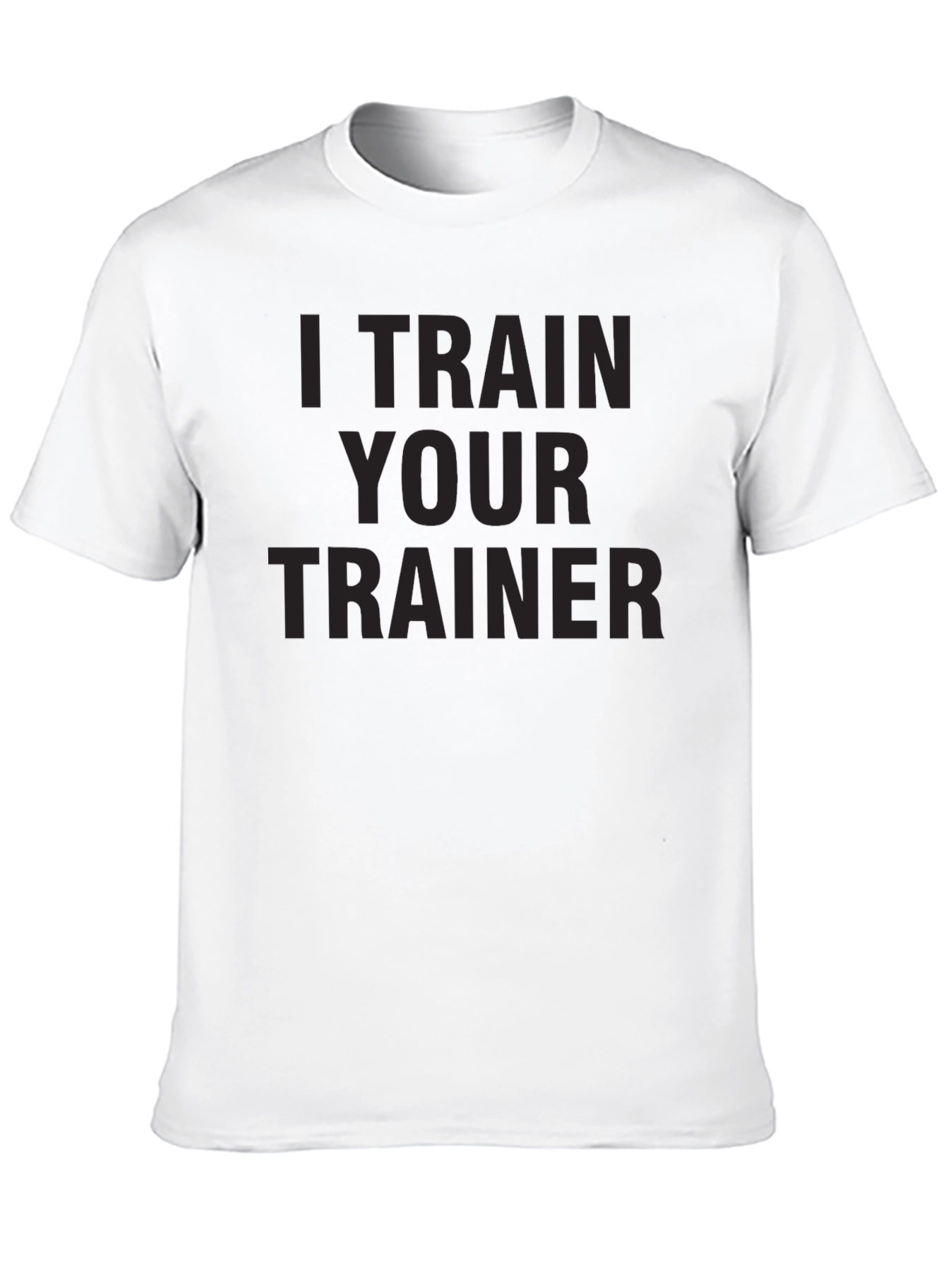 I Train Your Trainer - Mens Graphic Tee