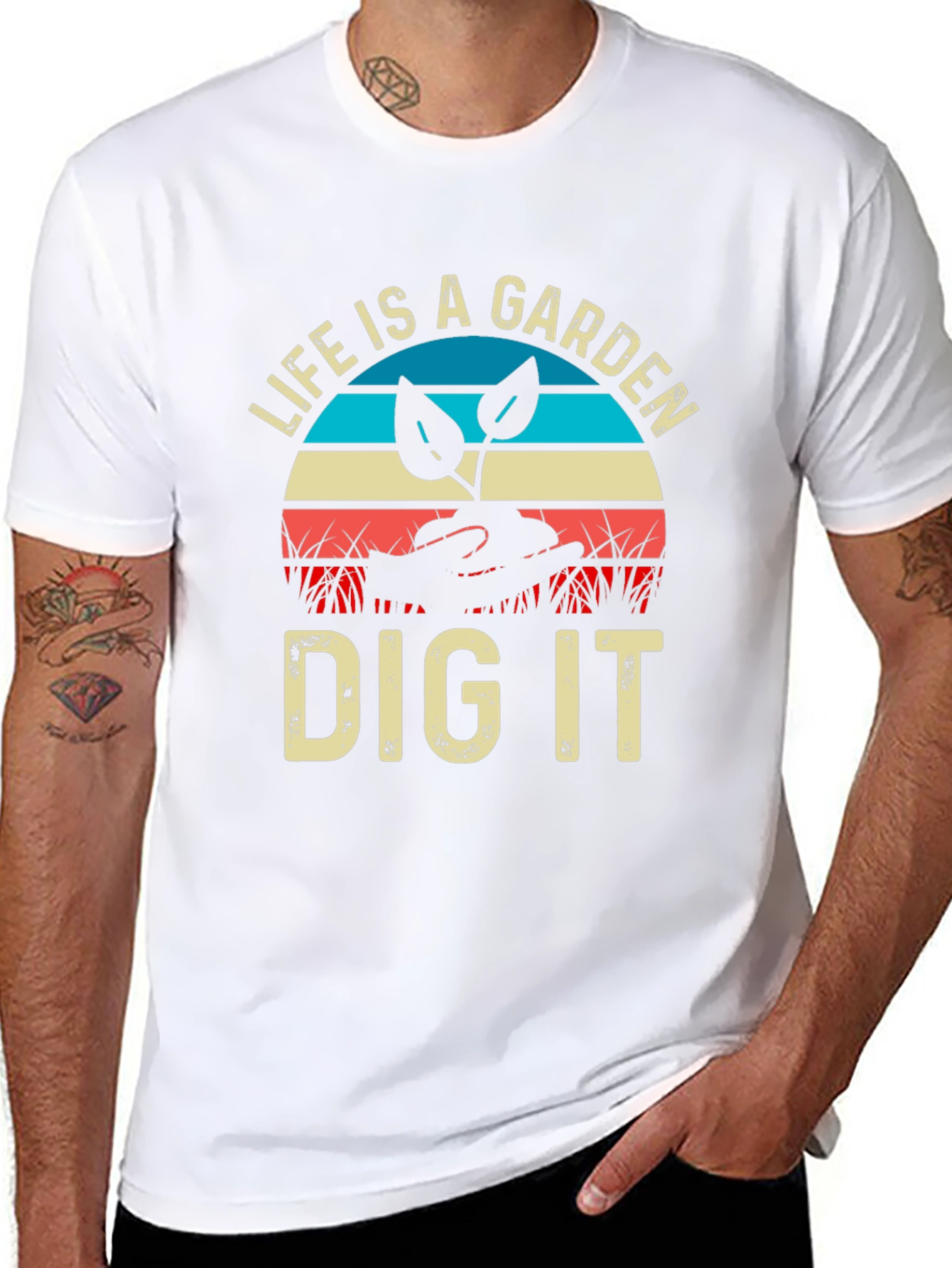 Life is a Garden Dig It T-Shirt