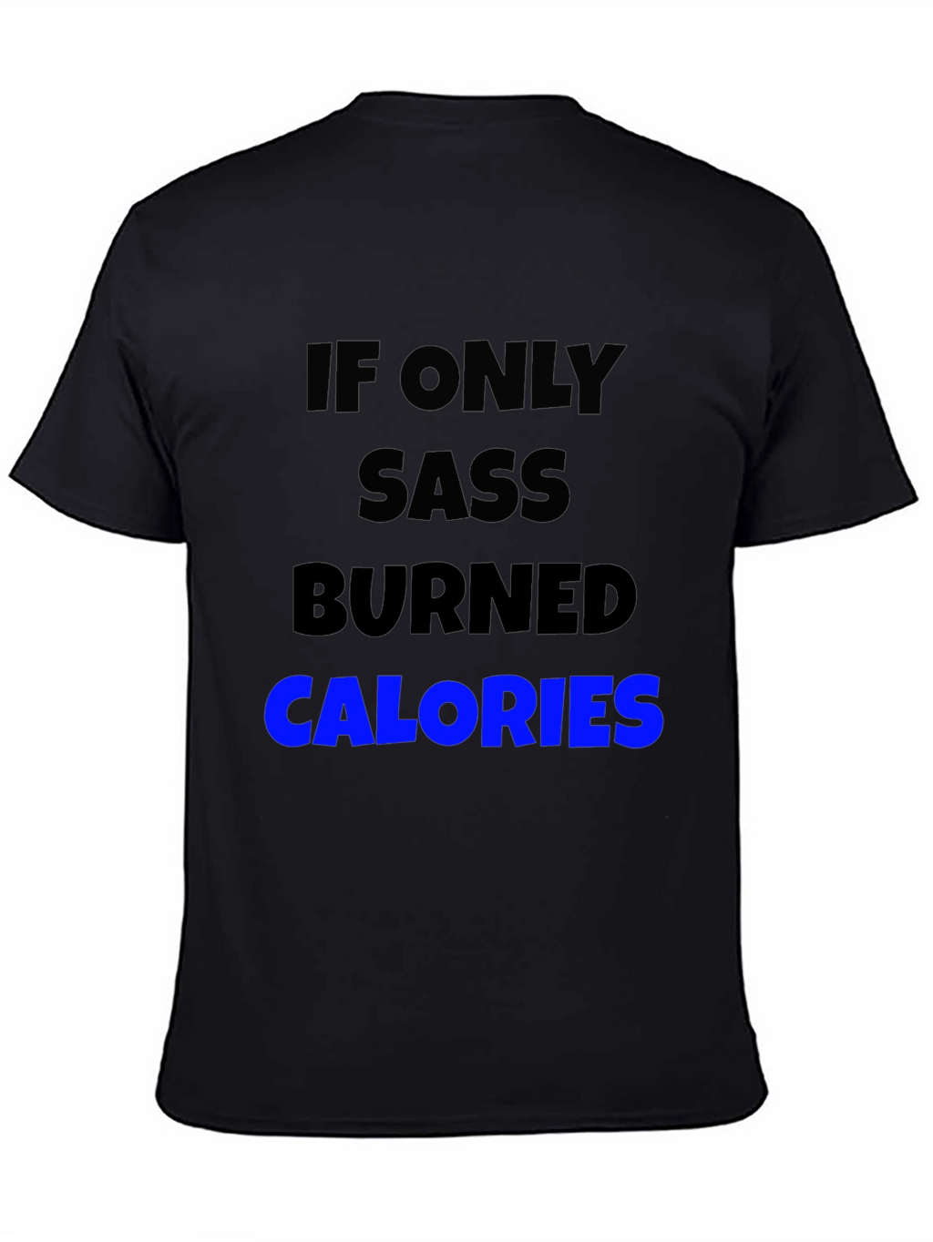 Sass Burns Calories Graphic Tee
