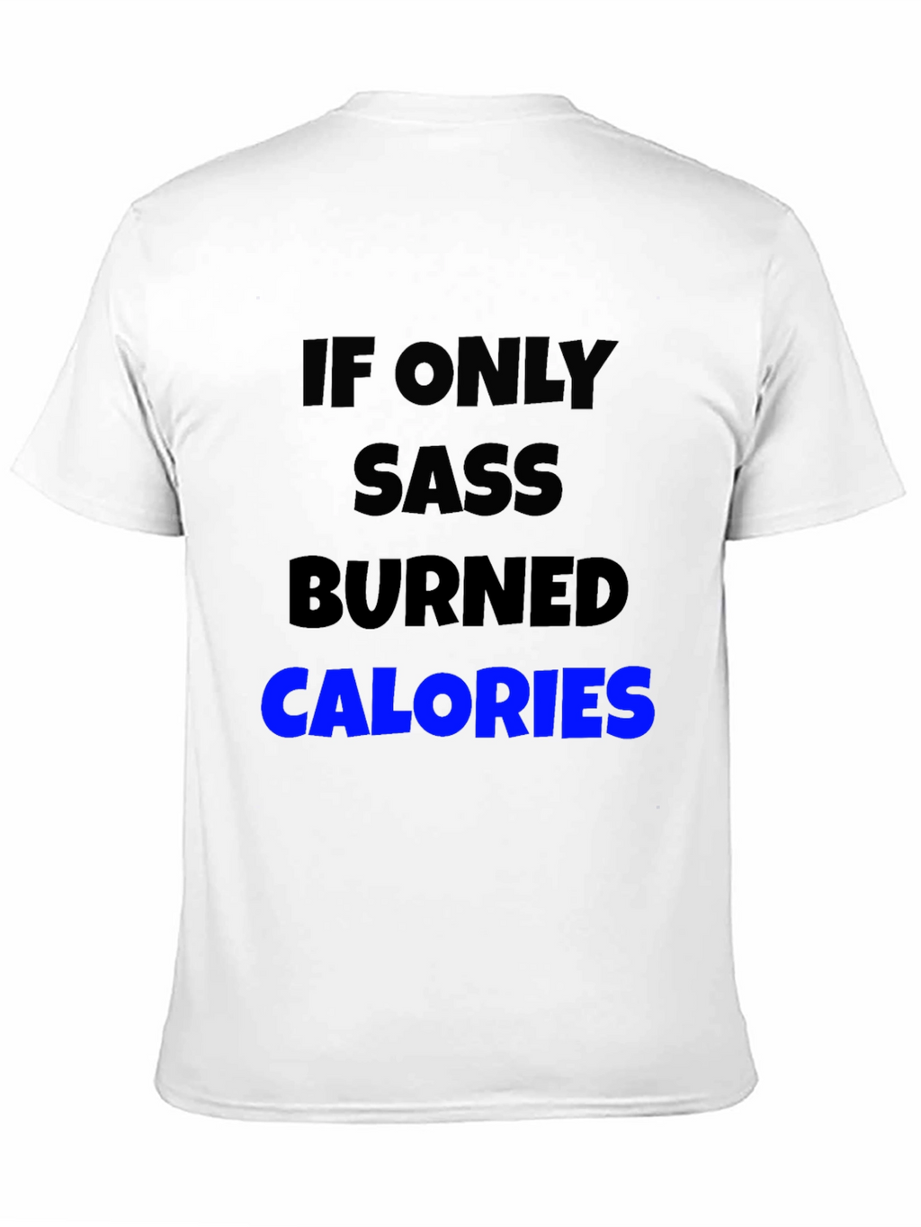 Sass Burns Calories Graphic Tee
