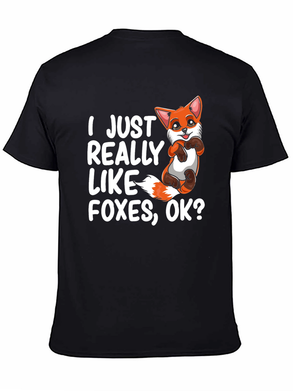 I Just Really Like Foxes OK? Graphic Tee