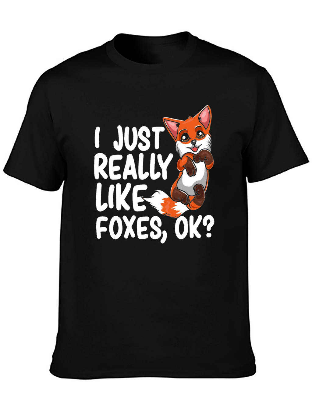 I Just Really Like Foxes OK? Graphic Tee