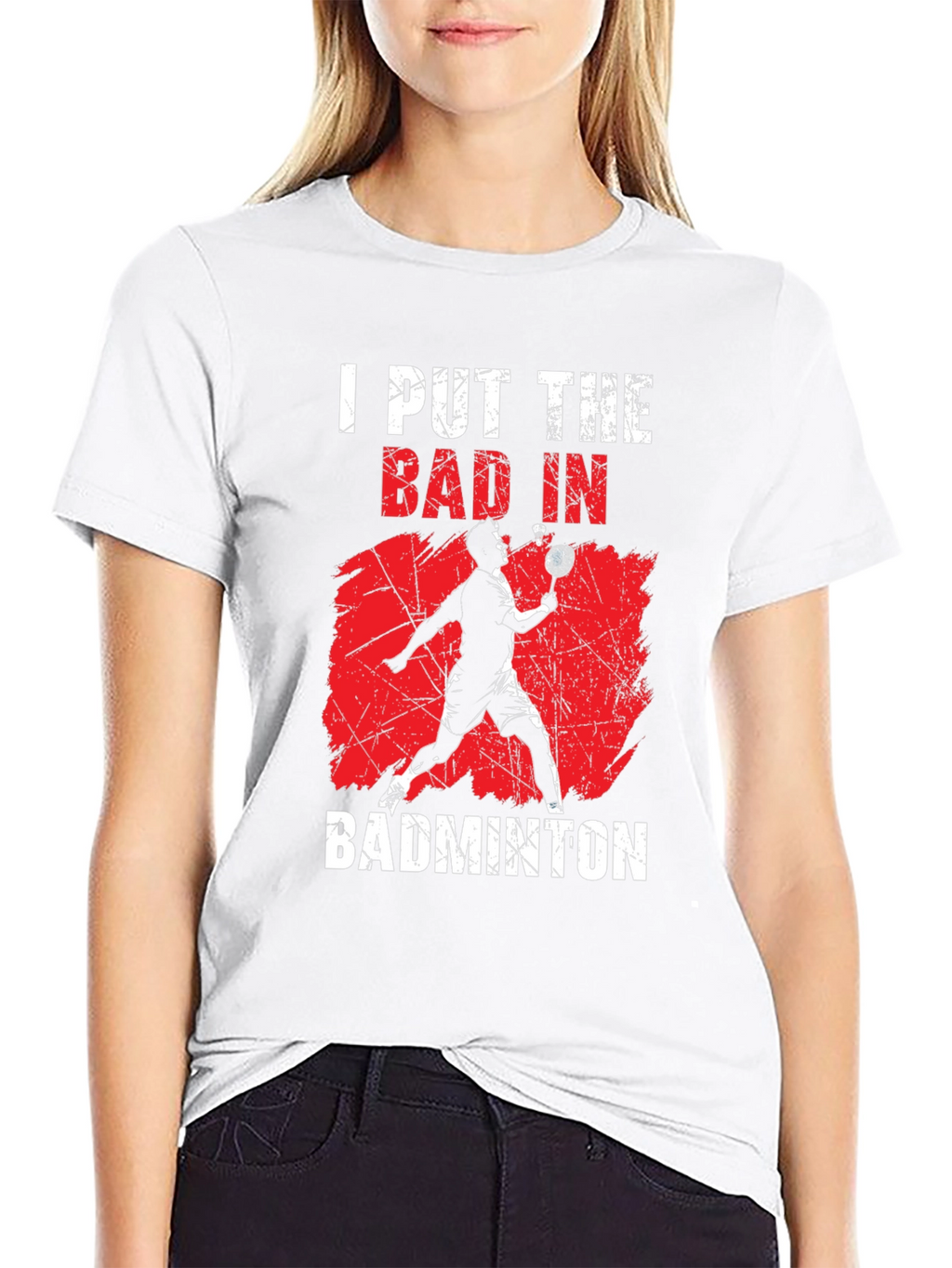 Badminton T-Shirt - I Put The Bad In Badminton