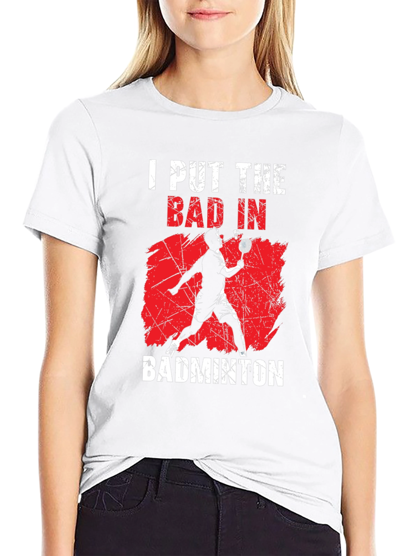 Badminton T-Shirt - I Put The Bad In Badminton