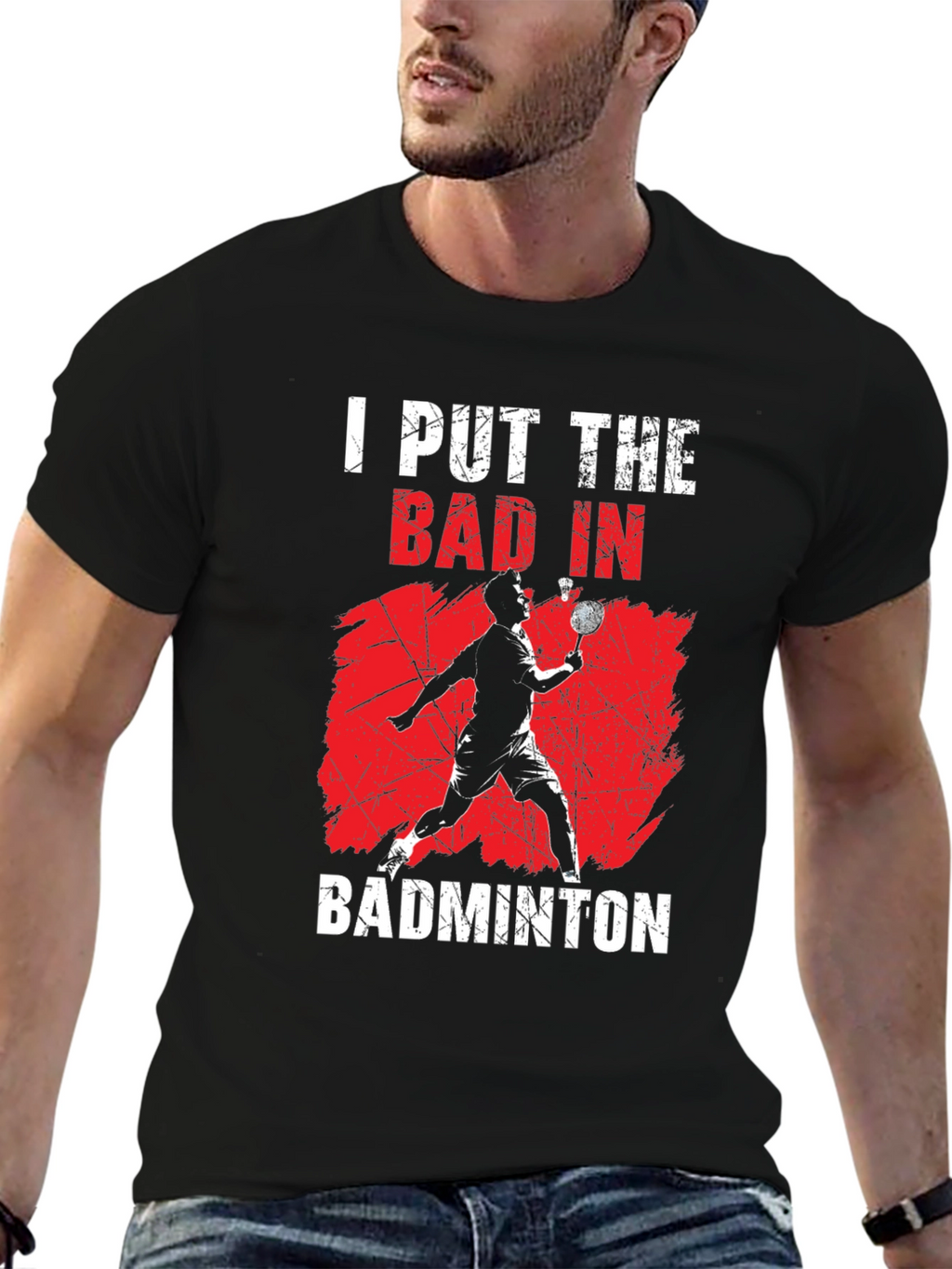 Badminton T-Shirt - I Put The Bad In Badminton