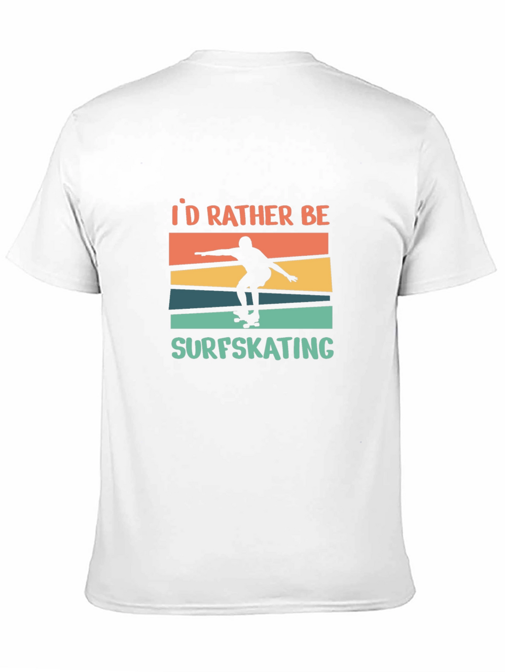 Surfskating T-Shirt - Id Rather Be