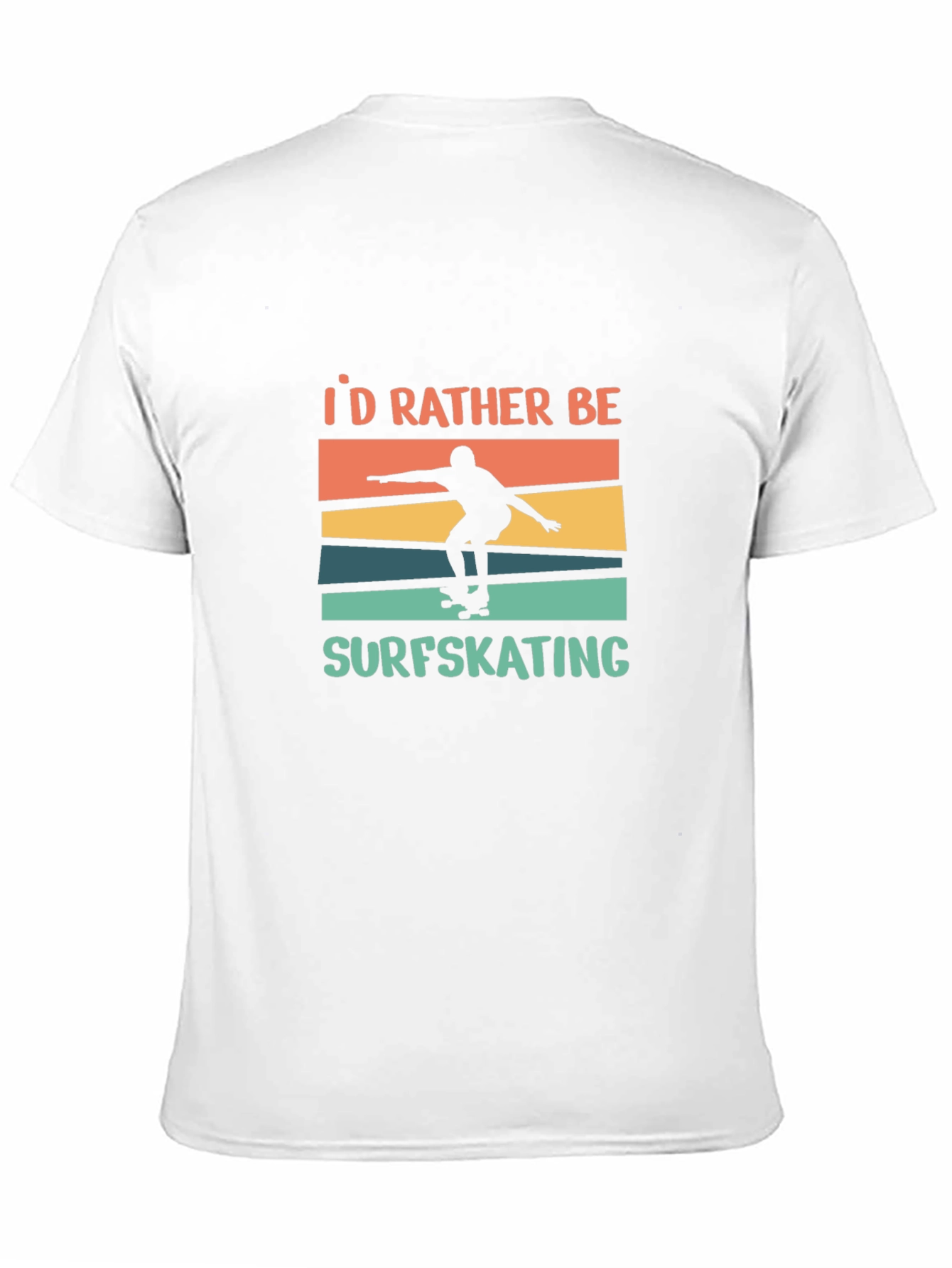 Surfskating T-Shirt - Id Rather Be