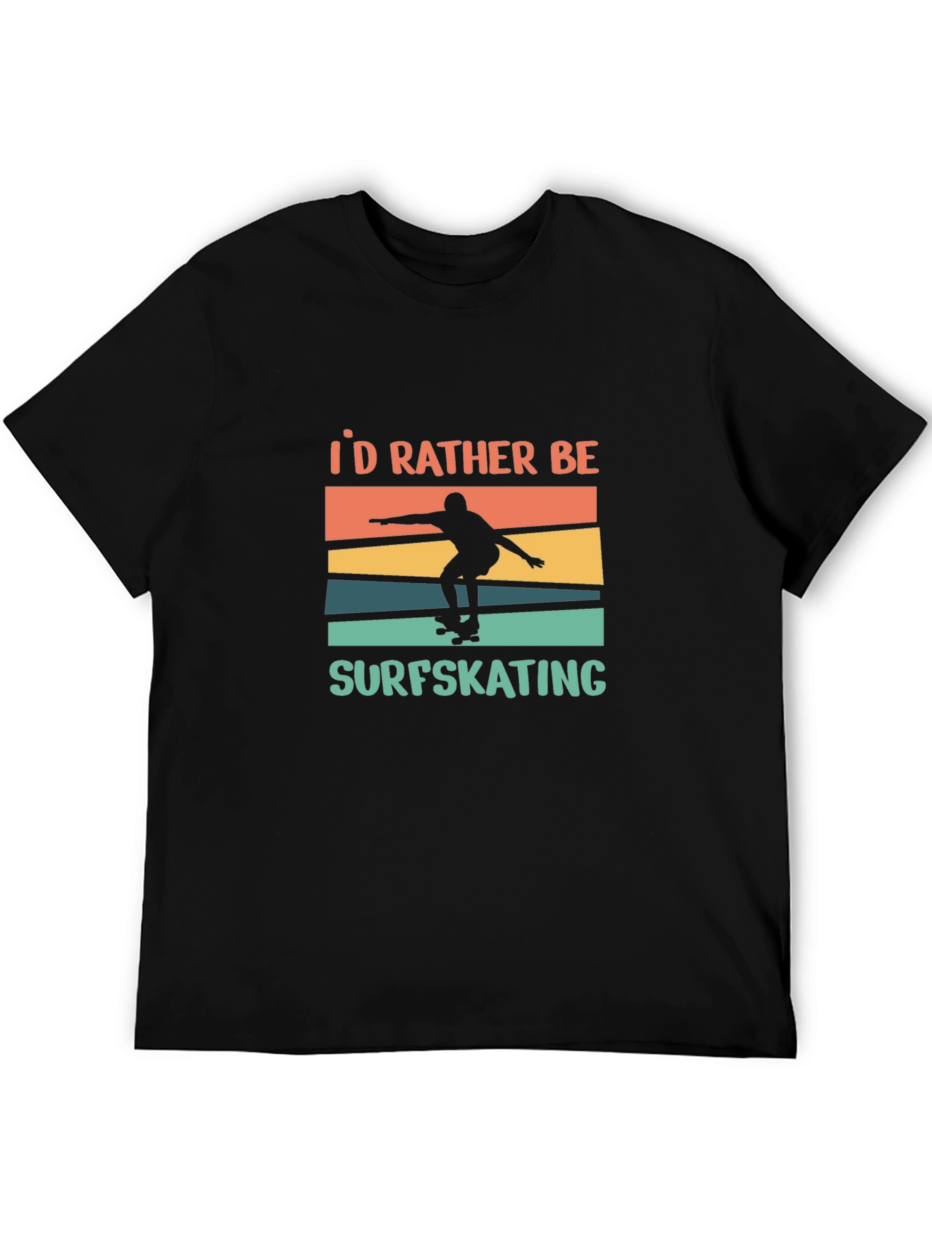 Surfskating T-Shirt - Id Rather Be