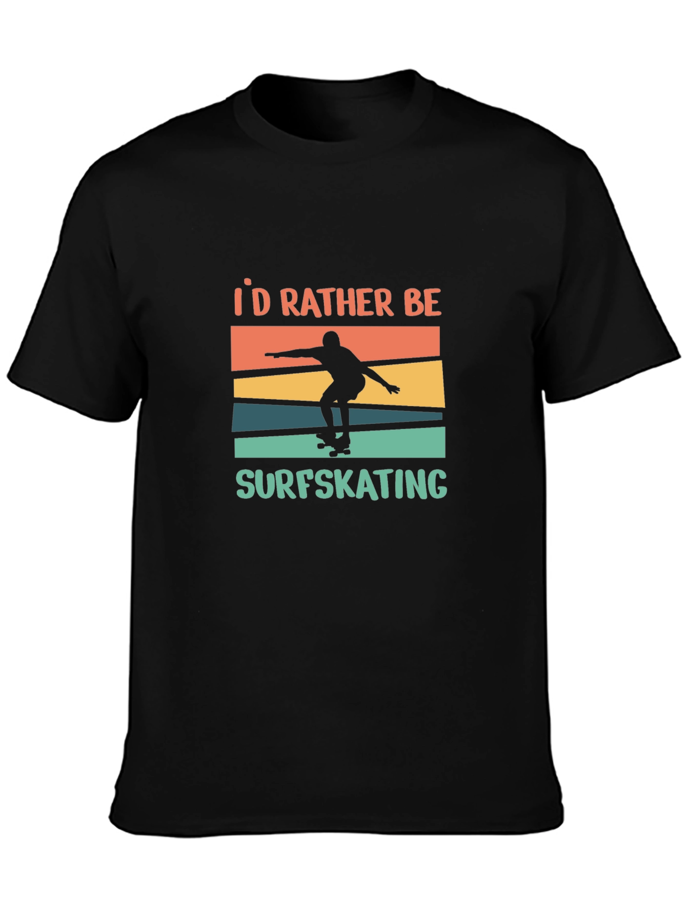 Surfskating T-Shirt - Id Rather Be
