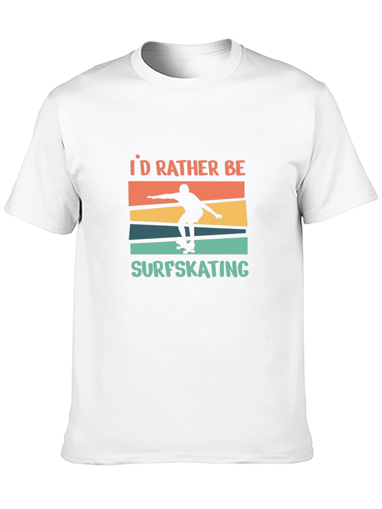 Surfskating T-Shirt - Id Rather Be