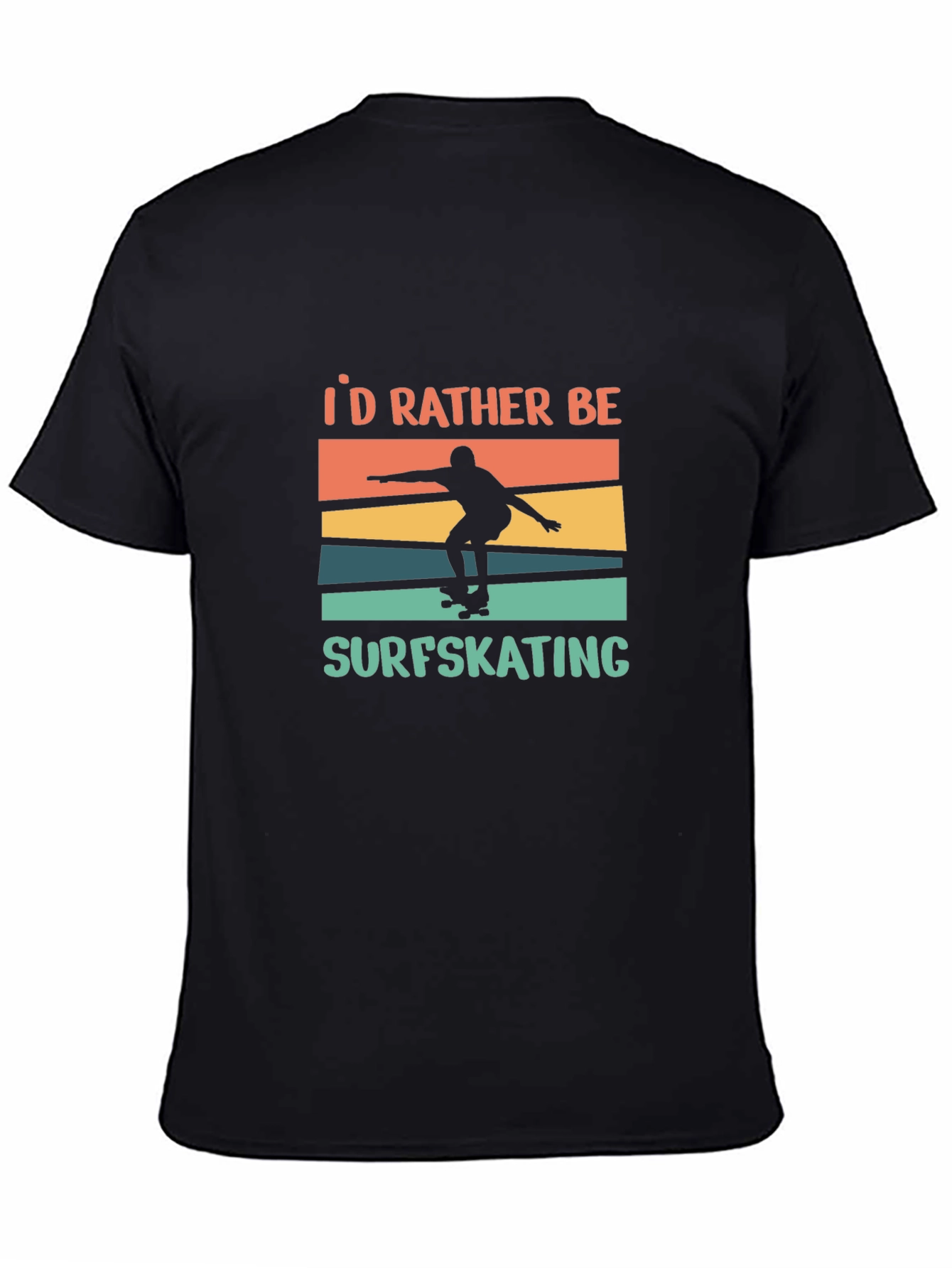Surfskating T-Shirt - Id Rather Be