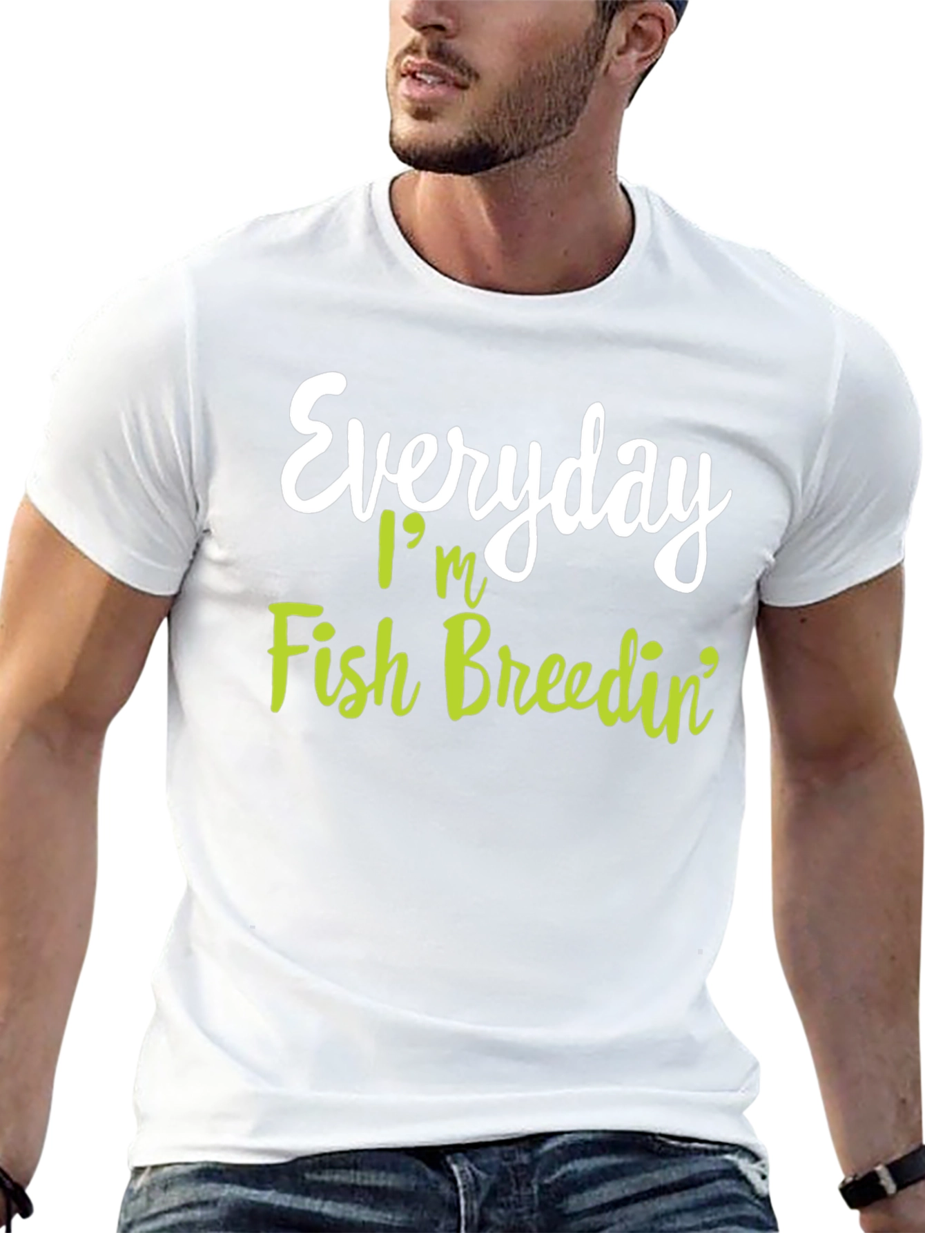 Everyday Im Fish Breedin T-Shirt