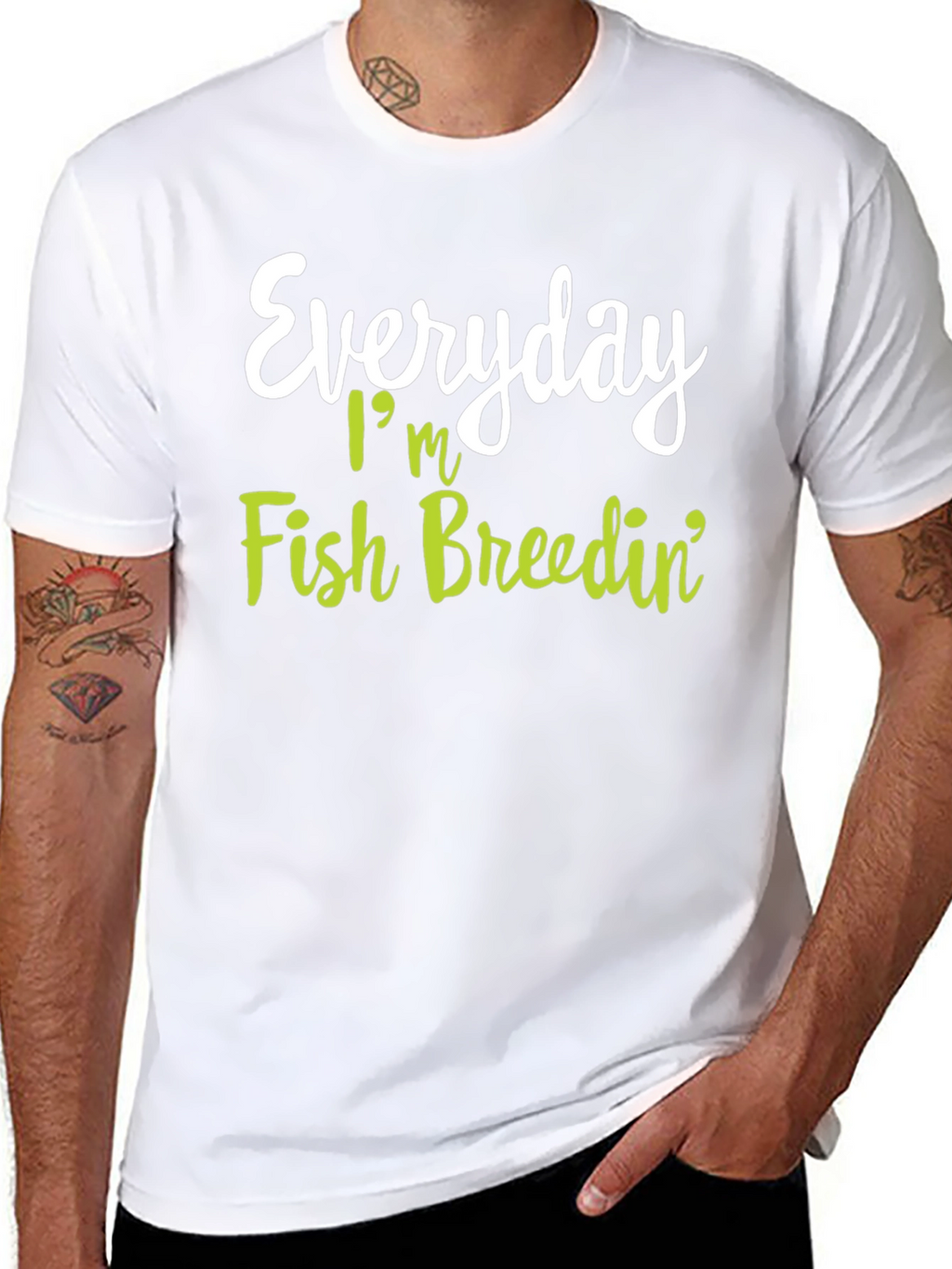 Everyday Im Fish Breedin T-Shirt
