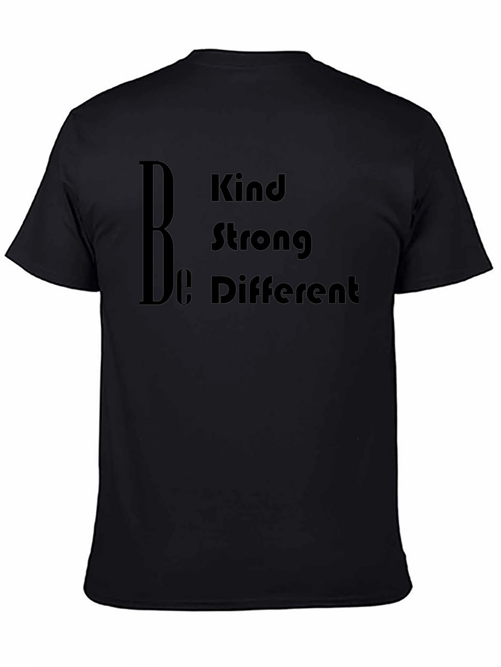 Be Kind Strong Different Black T-Shirt