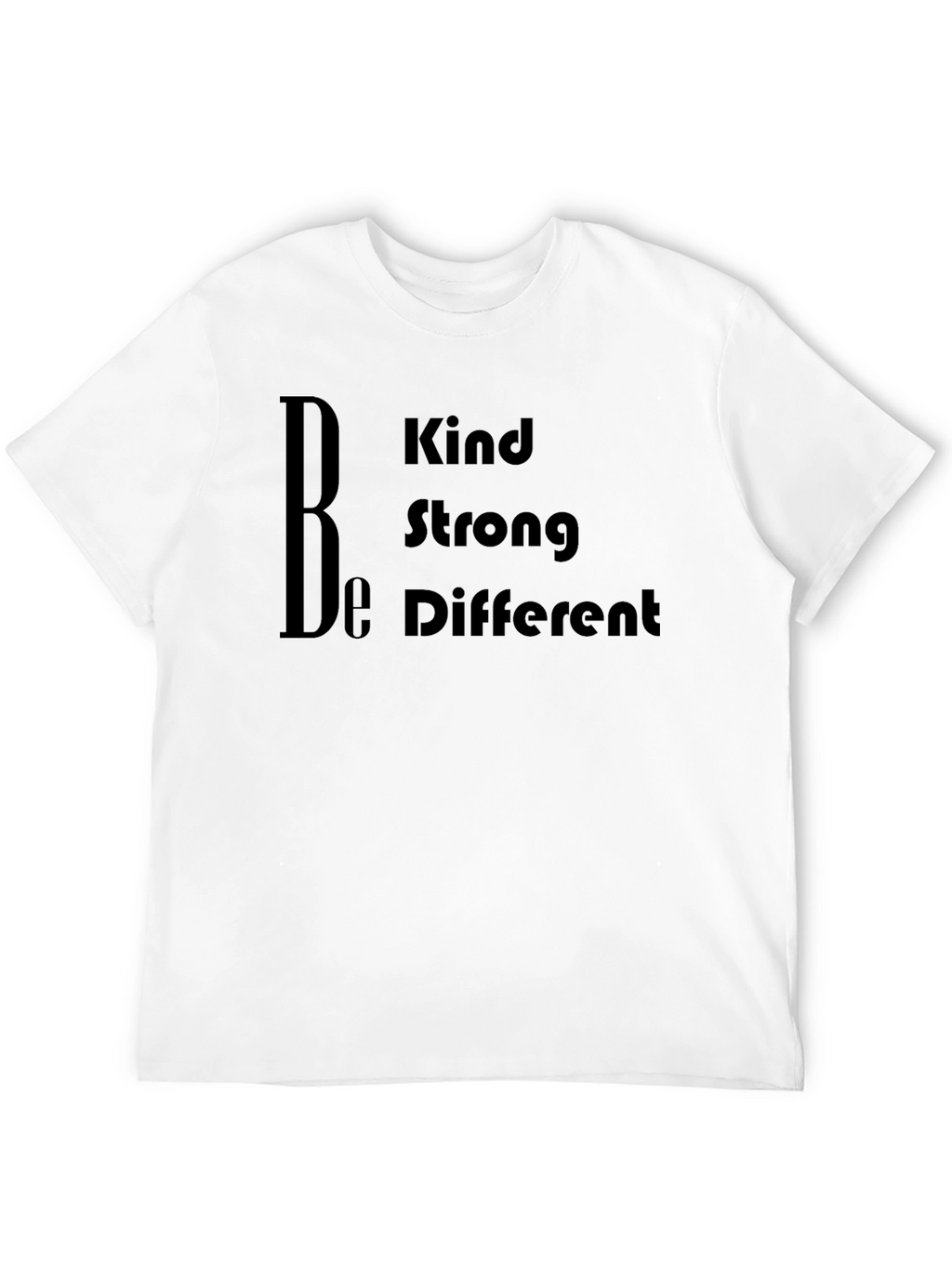 Be Kind Strong Different Black T-Shirt