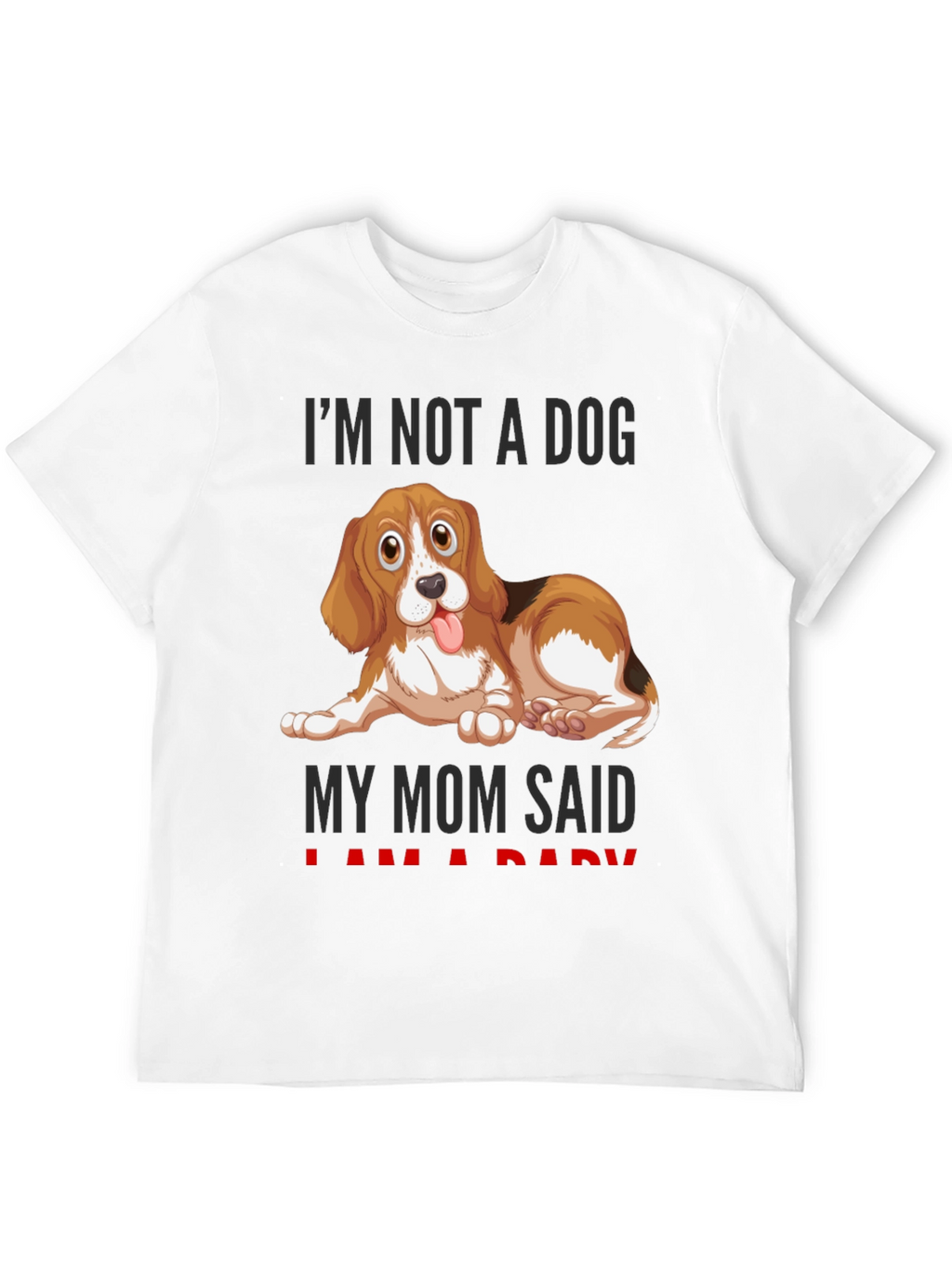 Funny Dog Mom T-Shirt - Im Not A Dog